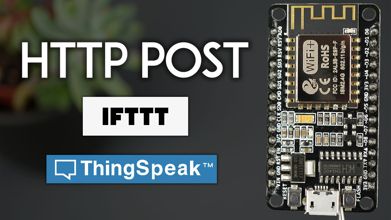 ESP8266 NodeMCU HTTP POST с Arduino IDE IFTTT ThingSpeak