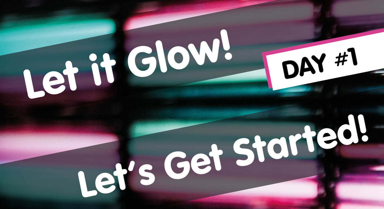 Let it Glow Maker Advent Calendar Day 1